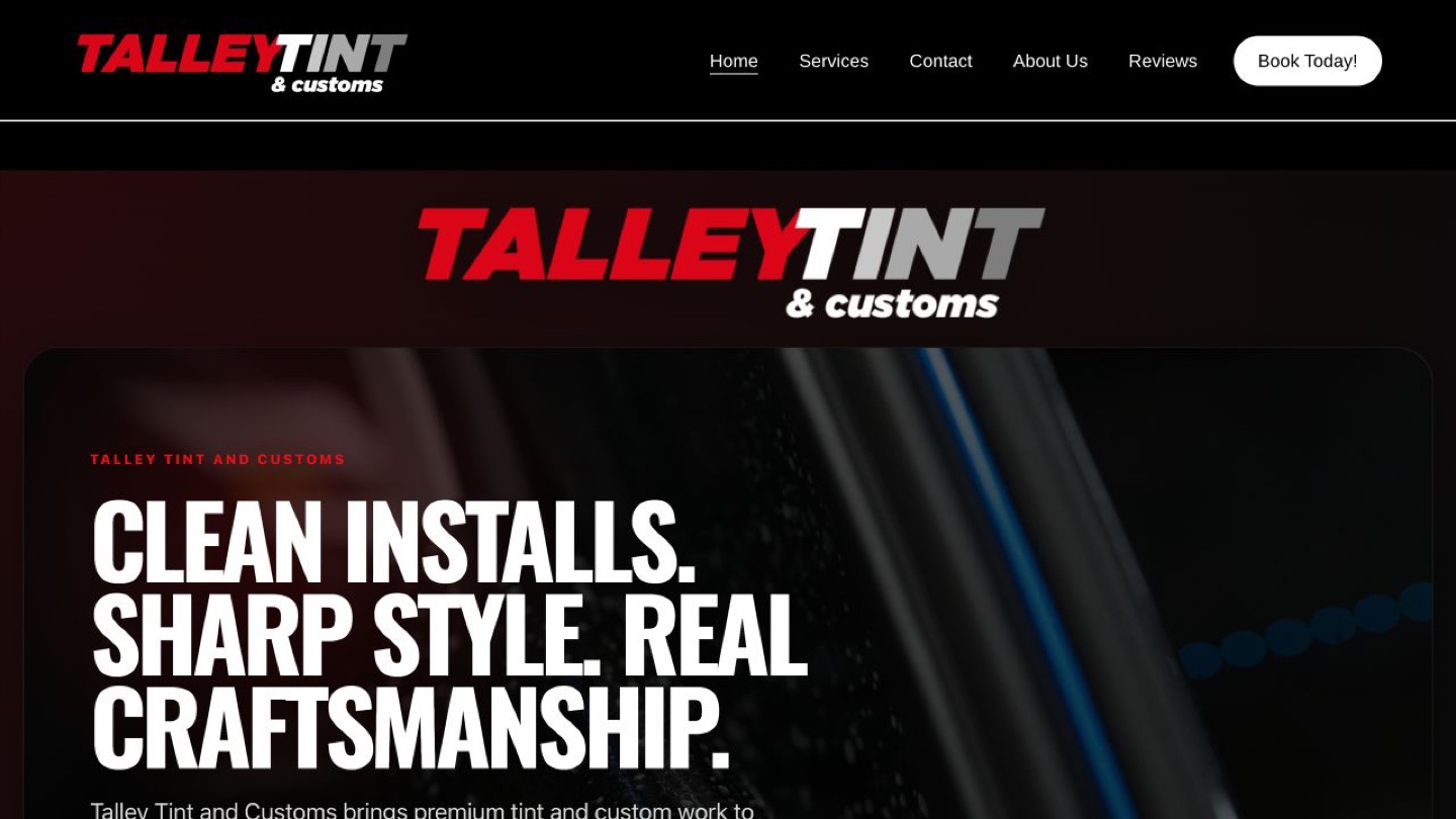 Talley Tint and Customs live website featuring clean installs and real craftsmanship